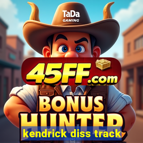 kendrick diss track